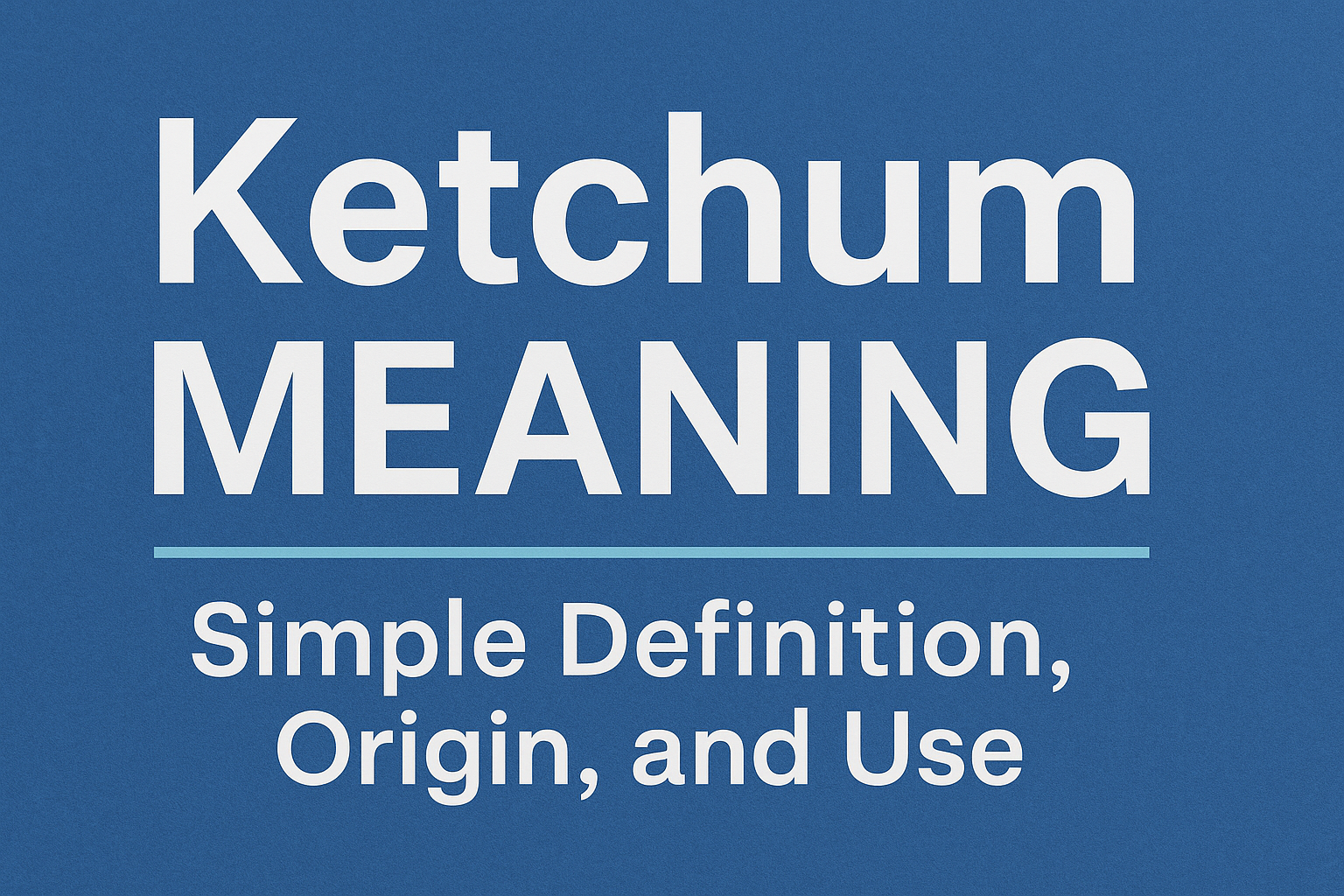 Ketchum Meaning